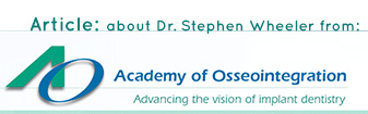 Article about Dr. Stephen Wheeler from Academy of Osseointegration